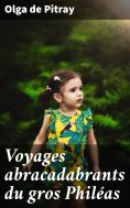 eBook: Voyages abracadabrants du gros Philéas