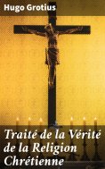 eBook: Traité de la Vérité de la Religion Chrétienne