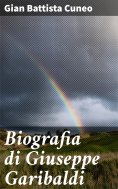 ebook: Biografia di Giuseppe Garibaldi