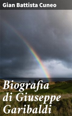 eBook: Biografia di Giuseppe Garibaldi