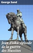eBook: Jean Ziska: épisode de la guerre des Hussites