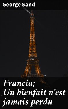 eBook: Francia; Un bienfait n'est jamais perdu