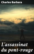 ebook: L'assassinat du pont-rouge