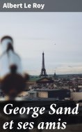 eBook: George Sand et ses amis