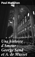 eBook: Une histoire d'Amour : George Sand et A. de Musset