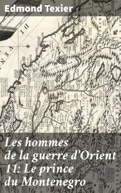 eBook: Les hommes de la guerre d'Orient 11: Le prince du Montenegro