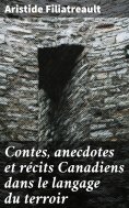 eBook: Contes, anecdotes et récits Canadiens dans le langage du terroir