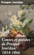 eBook: Contes et poésies de Prosper Jourdan: 1854-1866