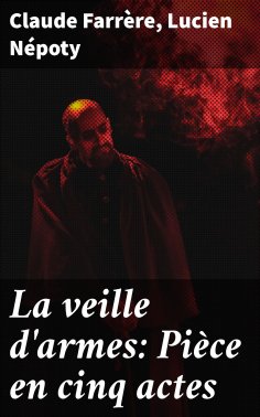 eBook: La veille d'armes: Pièce en cinq actes