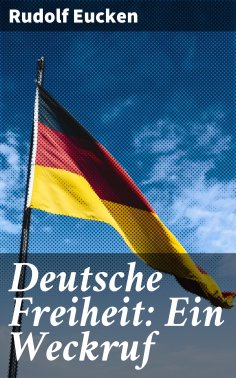 eBook: Deutsche Freiheit: Ein Weckruf