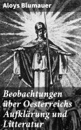 ebook: Beobachtungen über Oesterreichs Aufklärung und Litteratur