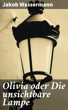 ebook: Olivia oder Die unsichtbare Lampe