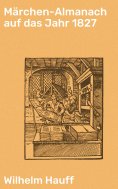 ebook: Märchen-Almanach auf das Jahr 1827