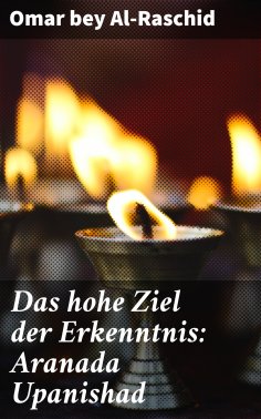 eBook: Das hohe Ziel der Erkenntnis: Aranada Upanishad