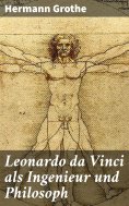 eBook: Leonardo da Vinci als Ingenieur und Philosoph