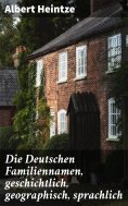 eBook: Die Deutschen Familiennamen, geschichtlich, geographisch, sprachlich