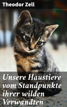 eBook: Unsere Haustiere vom Standpunkte ihrer wilden Verwandten