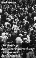 eBook: Die Anfänge der Naturbeherrschung: Frühformen der Mechanik