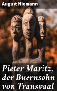 eBook: Pieter Maritz, der Buernsohn von Transvaal