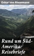 eBook: Rund um Süd-Amerika: Reisebriefe