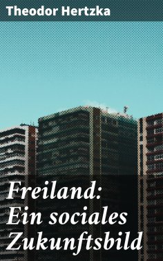 eBook: Freiland: Ein sociales Zukunftsbild