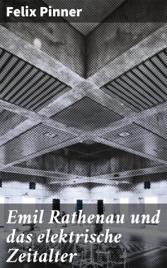 eBook: Emil Rathenau und das elektrische Zeitalter