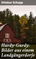 eBook: Hurdy-Gurdy: Bilder aus einem Landgängerdorfe