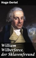 eBook: William Wilberforce, der Sklavenfreund