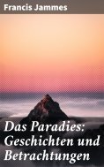 ebook: Das Paradies: Geschichten und Betrachtungen