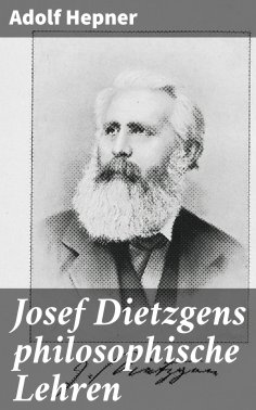eBook: Josef Dietzgens philosophische Lehren