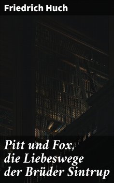 ebook: Pitt und Fox, die Liebeswege der Brüder Sintrup