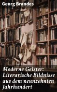 ebook: Moderne Geister: Literarische Bildnisse aus dem neunzehnten Jahrhundert