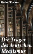 eBook: Die Träger des deutschen Idealismus