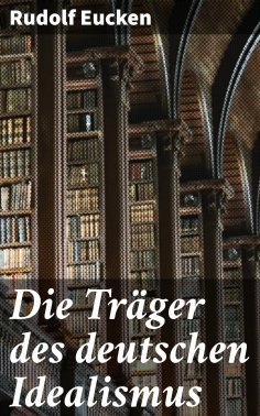 eBook: Die Träger des deutschen Idealismus