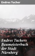 eBook: Endres Tuchers Baumeisterbuch der Stadt Nürnberg