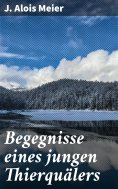 eBook: Begegnisse eines jungen Thierquälers