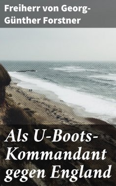 eBook: Als U-Boots-Kommandant gegen England