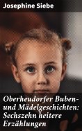eBook: Oberheudorfer Buben- und Mädelgeschichten: Sechszehn heitere Erzählungen