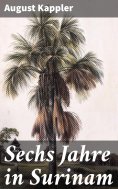 eBook: Sechs Jahre in Surinam