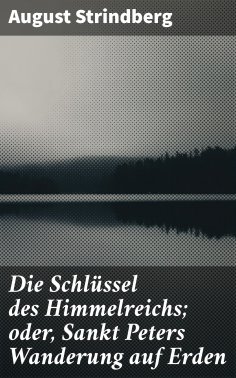 ebook: Die Schlüssel des Himmelreichs; oder, Sankt Peters Wanderung auf Erden