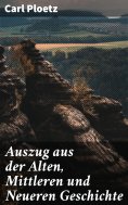 eBook: Auszug aus der Alten, Mittleren und Neueren Geschichte