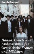 eBook: Hanna: Gebet- und Andachtsbuch für israelitische Frauen und Mädchen