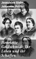 ebook: Henriette Goldschmidt: Ihr Leben und ihr Schaffen
