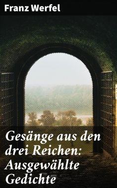 eBook: Gesänge aus den drei Reichen: Ausgewählte Gedichte