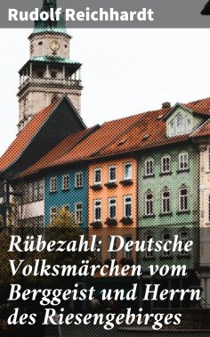 eBook: Rübezahl: Deutsche Volksmärchen vom Berggeist und Herrn des Riesengebirges