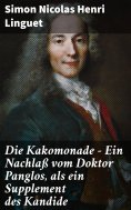 eBook: Die Kakomonade - Ein Nachlaß vom Doktor Panglos, als ein Supplement des Kandide