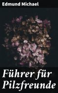 eBook: Führer für Pilzfreunde