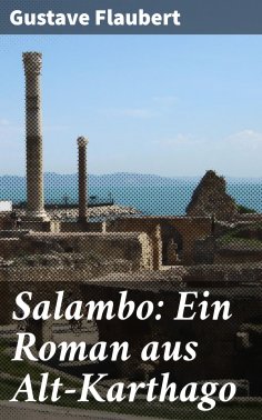 eBook: Salambo: Ein Roman aus Alt-Karthago