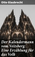 ebook: Der Kalendermann vom Veitsberg: Eine Erzählung für das Volk