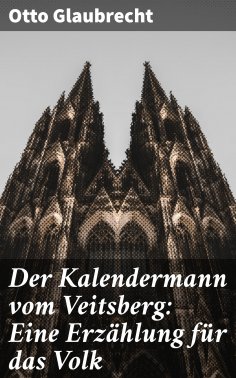 ebook: Der Kalendermann vom Veitsberg: Eine Erzählung für das Volk